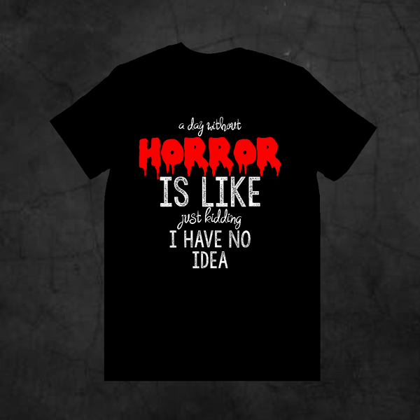 A DAY WITHOUT HORROR - Metalhead Art & Design, LLC