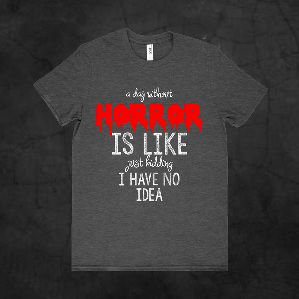 A DAY WITHOUT HORROR - Metalhead Art & Design, LLC