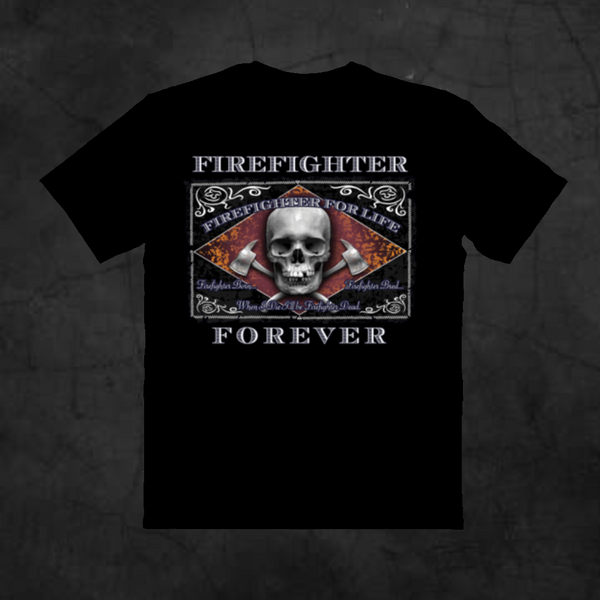 FIREFIGHTER FOREVER - Metalhead Art & Design, LLC