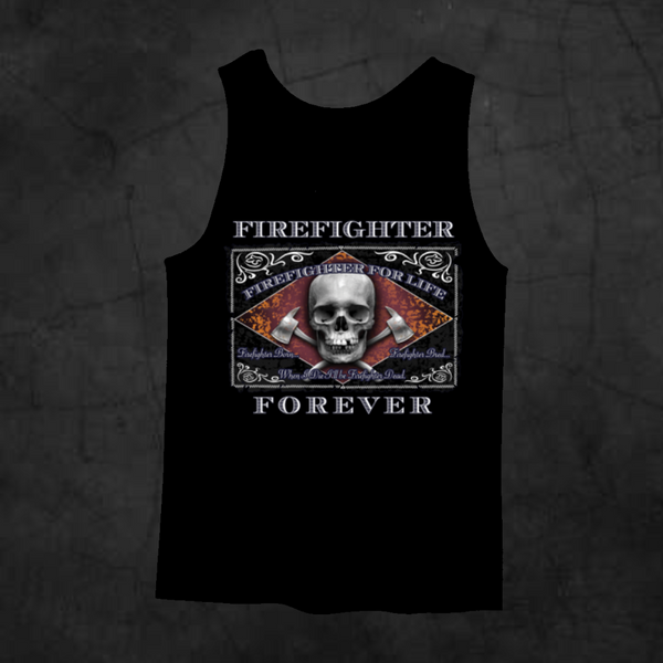 FIREFIGHTER FOREVER TANK TOP - Metalhead Art & Design, LLC