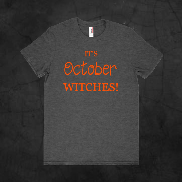 IT'S OCTOBER WITCHES!