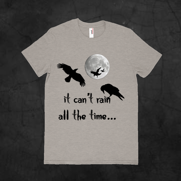 IT CAN'T RAIN ALL THE TIME - Metalhead Art & Design, LLC