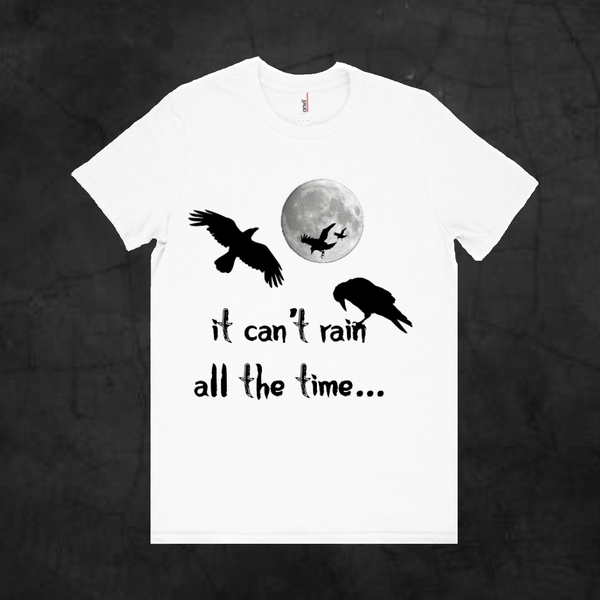 IT CAN'T RAIN ALL THE TIME - Metalhead Art & Design, LLC