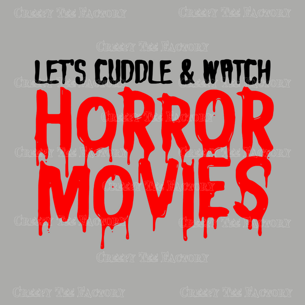 LET'S CUDDLE & WATCH HORROR MOVIES - Metalhead Art & Design, LLC