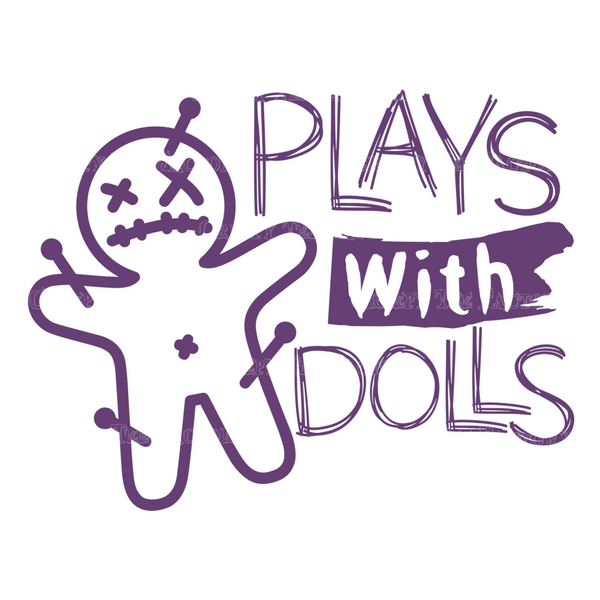 PLAYS WITH DOLLS - Metalhead Art & Design, LLC