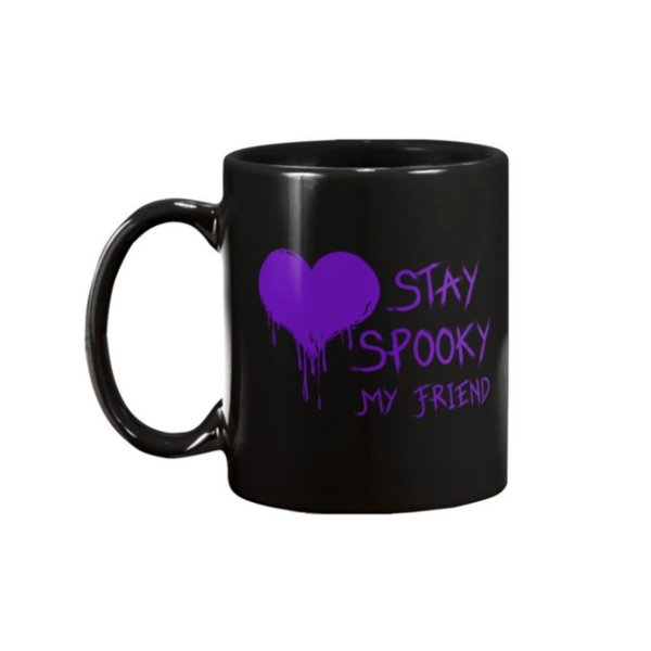 STAY SPOOKY MY FRIEND MUG - Metalhead Art & Design, LLC