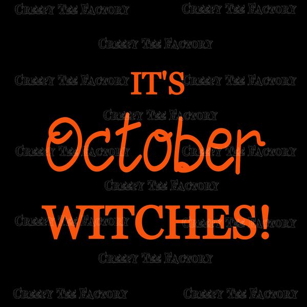 IT'S OCTOBER WITCHES!
